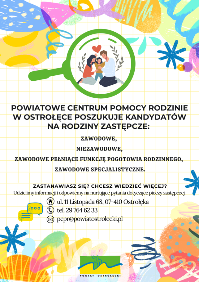 Kolorowy plakat z grafiką symbolizującą rodzinę w centrum szkiełka lupy i treścią: Powiatowe Centrum Pomocy Rodzinie w Ostrołęce poszukuje kandydatów na rodziny zastępcze.